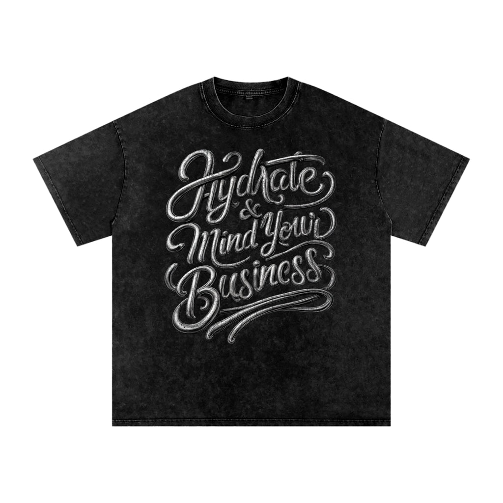 Hydrate & Mind Your Business Distressed Oversized Snow Wash Tee